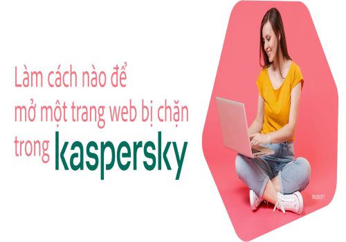 Làm cách nào để mở một trang web bị chặn trong Kaspersky