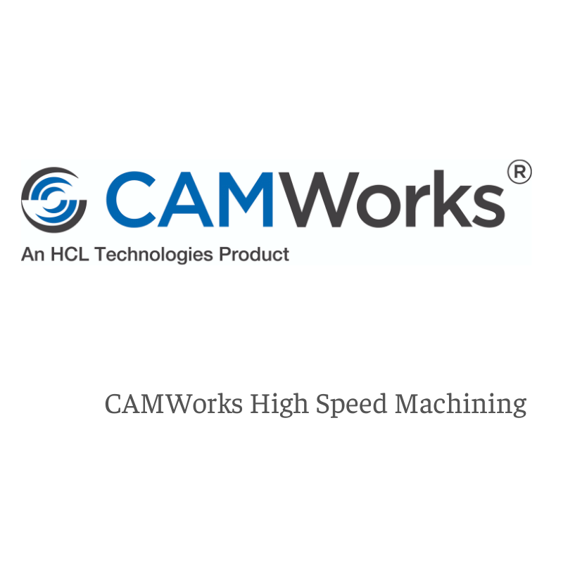 CAMWorks High Speed Machining