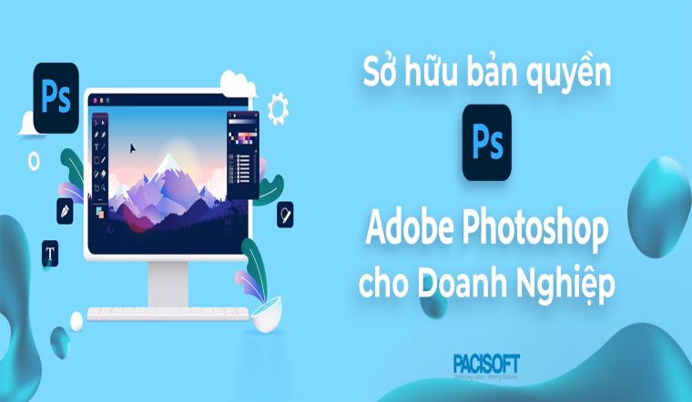 Hướng dẫn nhanh - Mua Adobe Photoshop CC bản quyền cho Doanh nghiệp