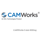 CAMWorks 3 Axis Milling