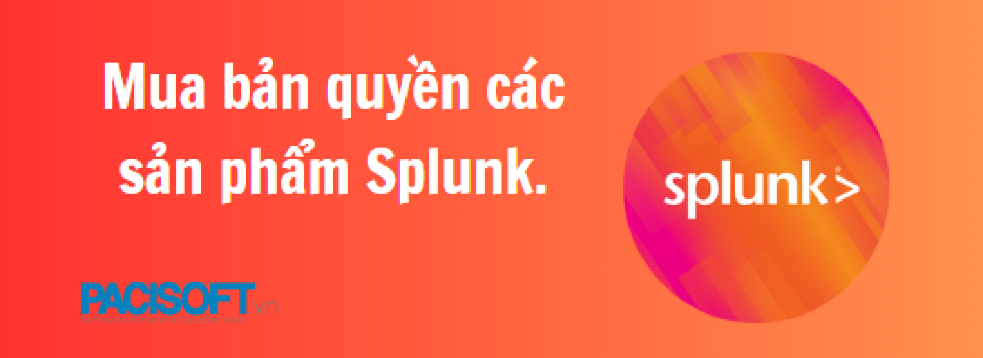 Hướng dẫn mua bán Splunk bản quyền | Pacisoft