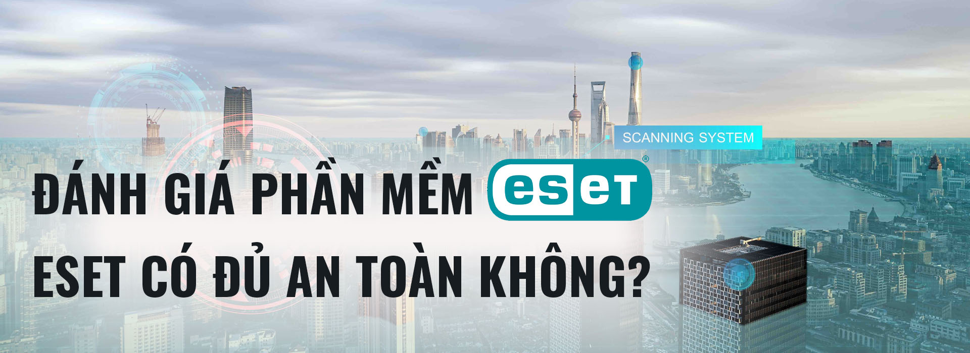 Phần mềm bảo mật ESET có xứng đáng để doanh nghiệp đầu tư?