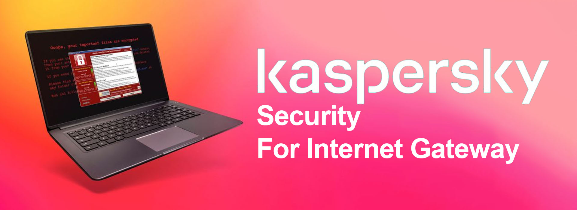 Truy cập mạng an toàn với Kaspersky Security for Internet Gateway - Bảo mật cổng Internet toàn diện dành cho doanh nghiệp